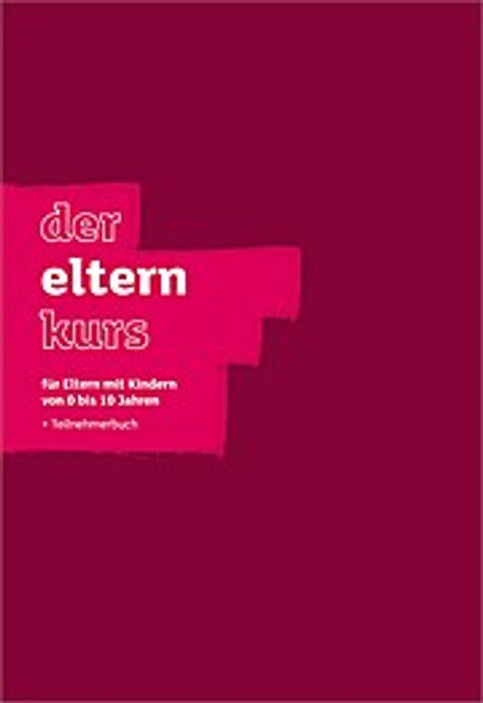 Der Elternkurs - Teilnehmerbuch