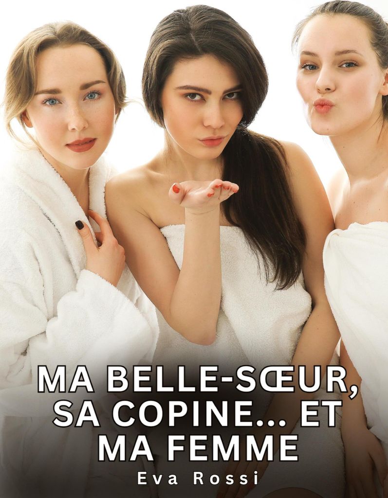 Meine Schwägerin, seine Freundin ... Und meine Frau