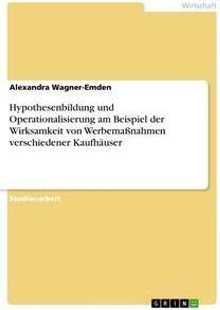 Hypothesenbildung und Operationalisierung am Beispiel der Wirksamkeit von Werbemaßnahmen verschiedener Kaufhäuser