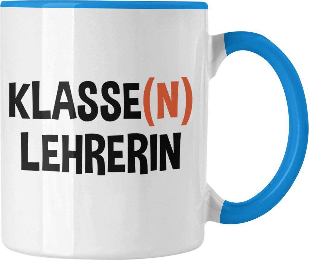 Trendation - - Klassenlehrerin Leherin Geschenk Tasse Geschenkidee Lustig Danke Sprüche Dankeschön Grundschule (Blau)