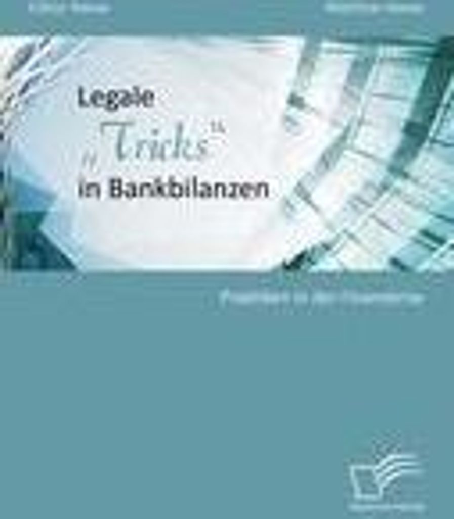Legale "Tricks" in Bankbilanzen: Praktiken in der Finanzkrise