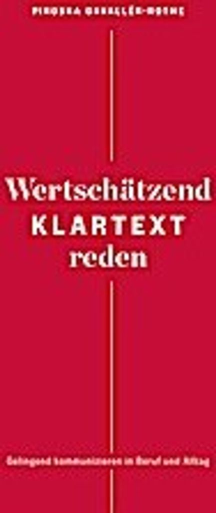 Wertschätzend Klartext reden