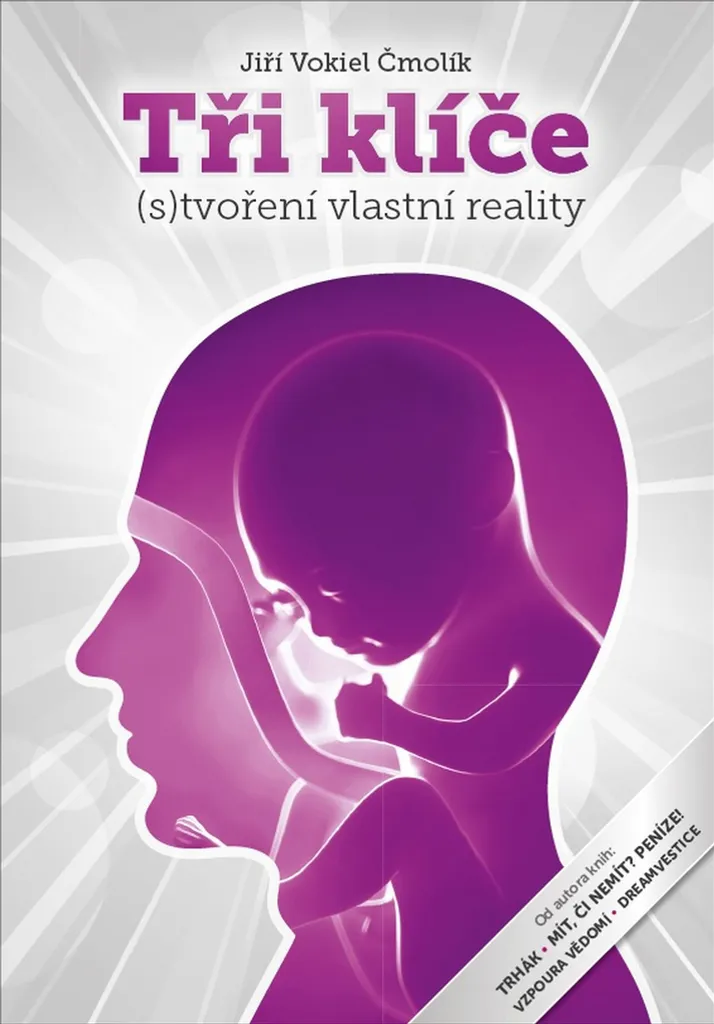 Livre Tři klíče (s)tvoření vlastní reality par Jiří Vokáč Čmolík