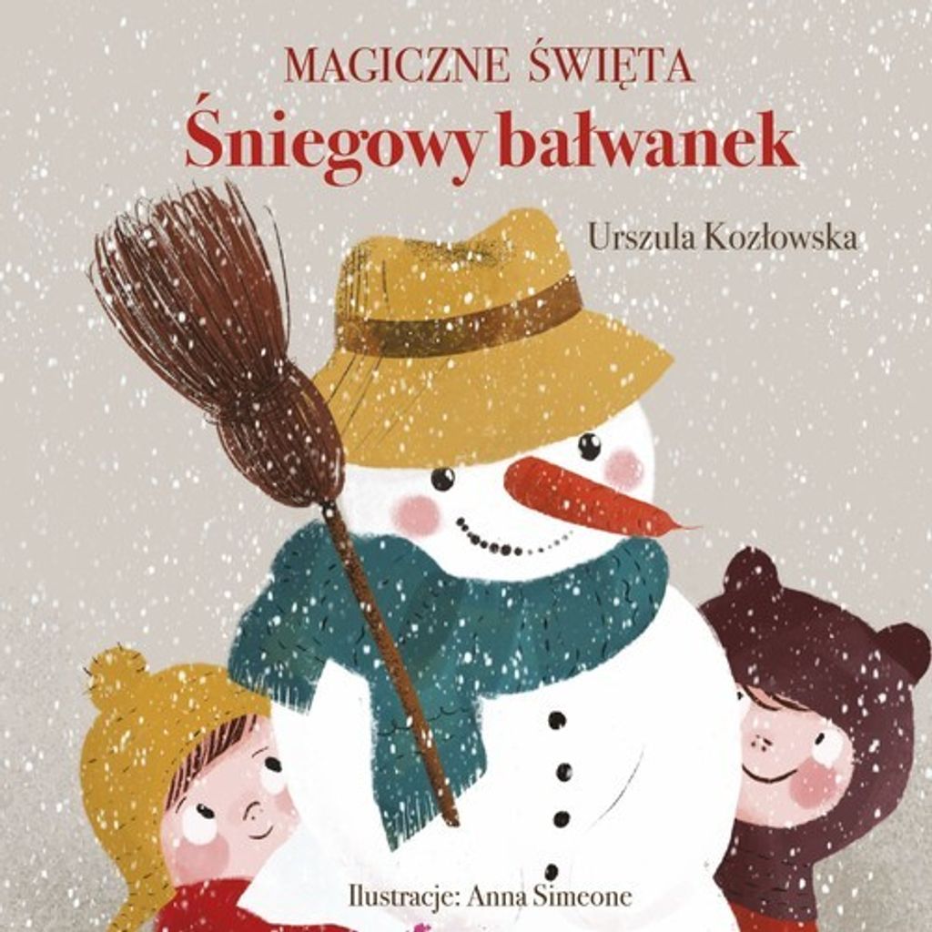 Magiczne święta Śniegowy bałwanek - Urszula Kozłowska (Gedichte für Kinder auf Polnisch)
