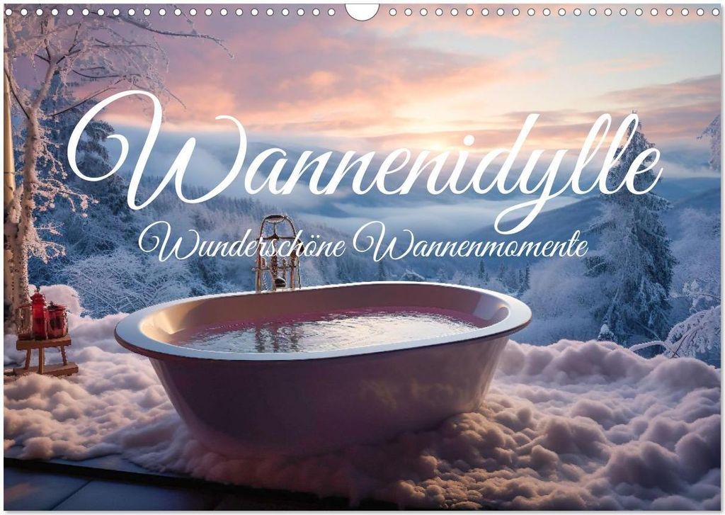 Wannenidylle (Wandkalender 2026 DIN A3 quer), CALVENDO Monatskalender