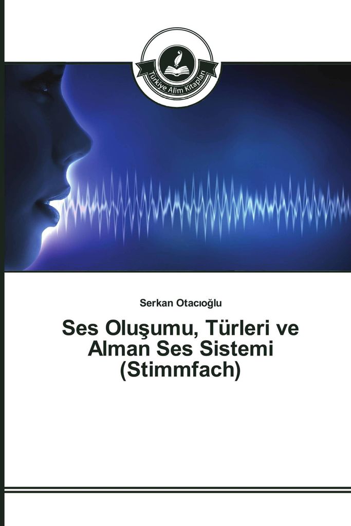 Ses Olu¿umu, Türleri ve Alman Ses Sistemi (Stimmfach)