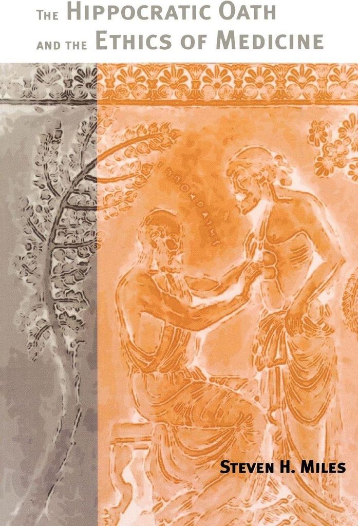 The Hippocratic Oath and the Ethics of Medicine