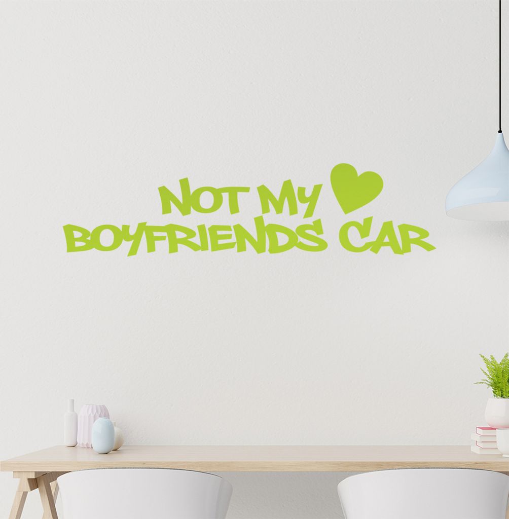 Not my boyfriends car Wandtattoo in 6 Größen - Wandaufkleber Wall Sticker - Dekoration, Küche, Wohnzimmer, Schlafzimmer, Badezimmer