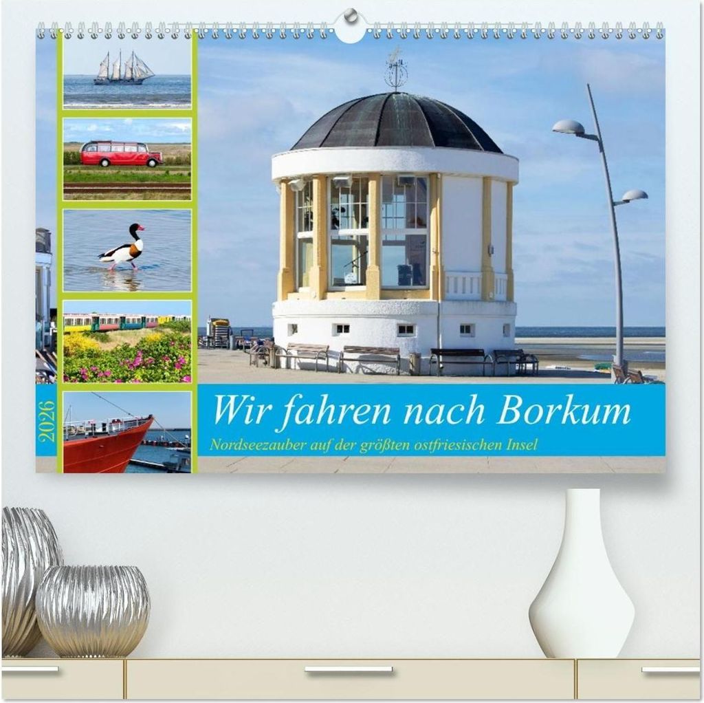 Wir fahren nach Borkum (hochwertiger Premium Wandkalender 2026 DIN A2 quer), Kunstdruck in Hochglanz