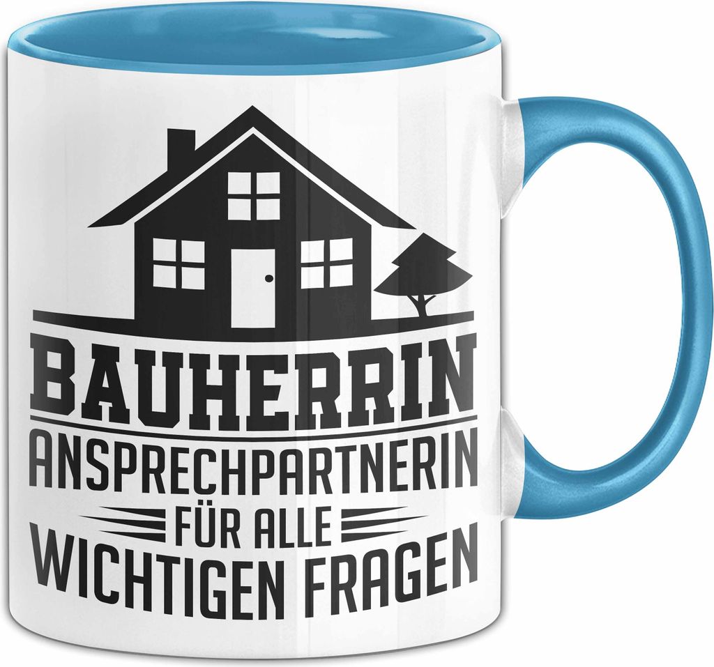 Bauherrin Tasse Geschenk Ansprechpartnerin Für Alle Wichtigen Fragen Geburtstag Kaffee-Becher (Blau)