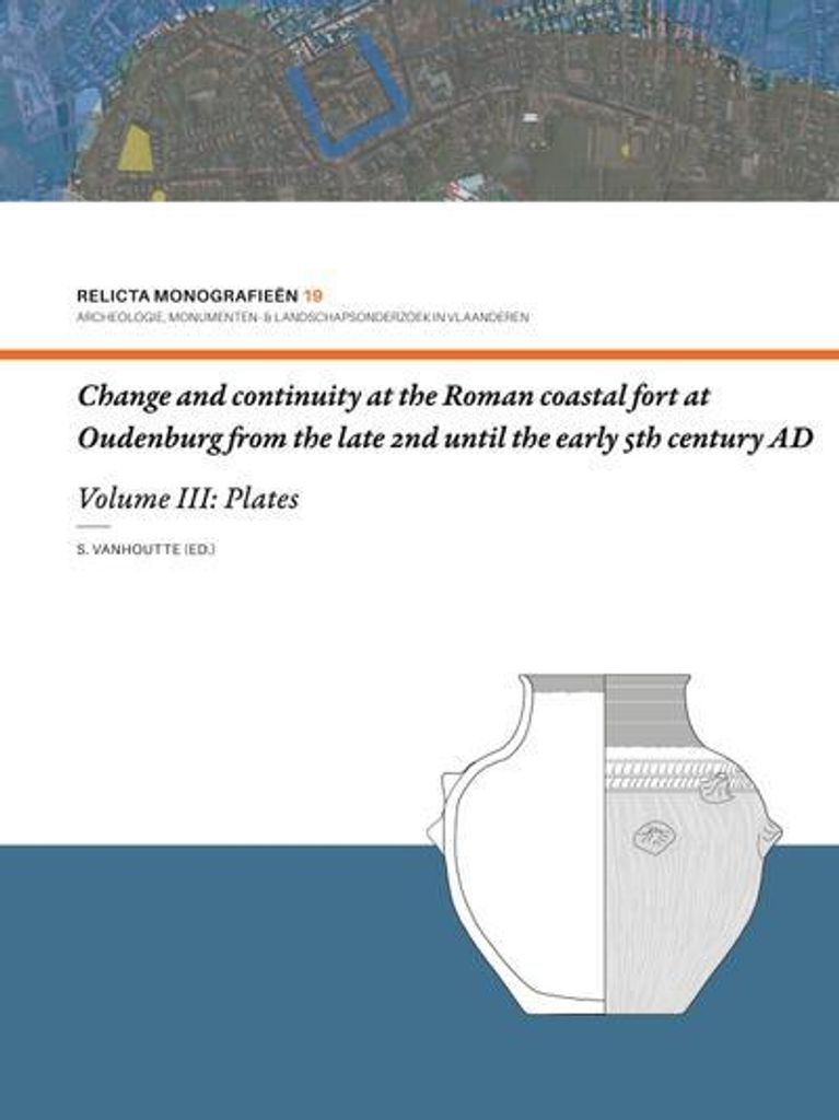 Change and continuity at the Roman coastal fort at Oudenburg from the late 2nd until the early 5th century AD (Volume I)