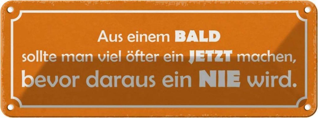 vianmo Blechschild 10x27 cm aus BALD JETZT bevor NIE wird Dekoration Spruch Zitat