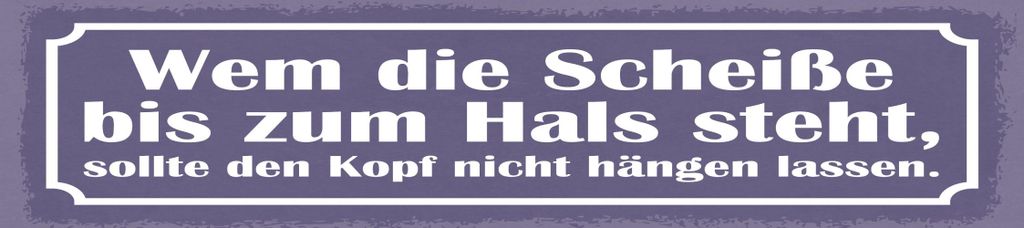 vianmo Blechschild 10x46 cm Wenn die Scheiße bis zum Hals steht