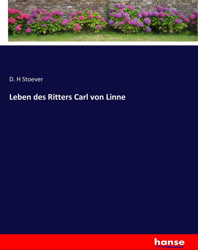 Leben des Ritters Carl von Linne