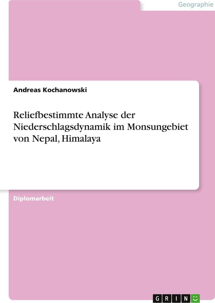 Reliefbestimmte Analyse der Niederschlagsdynamik im Monsungebiet von Nepal, Himalaya