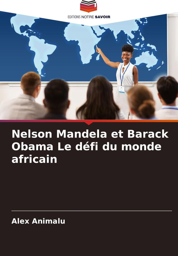 Nelson Mandela et Barack Obama Le défi du monde africain
