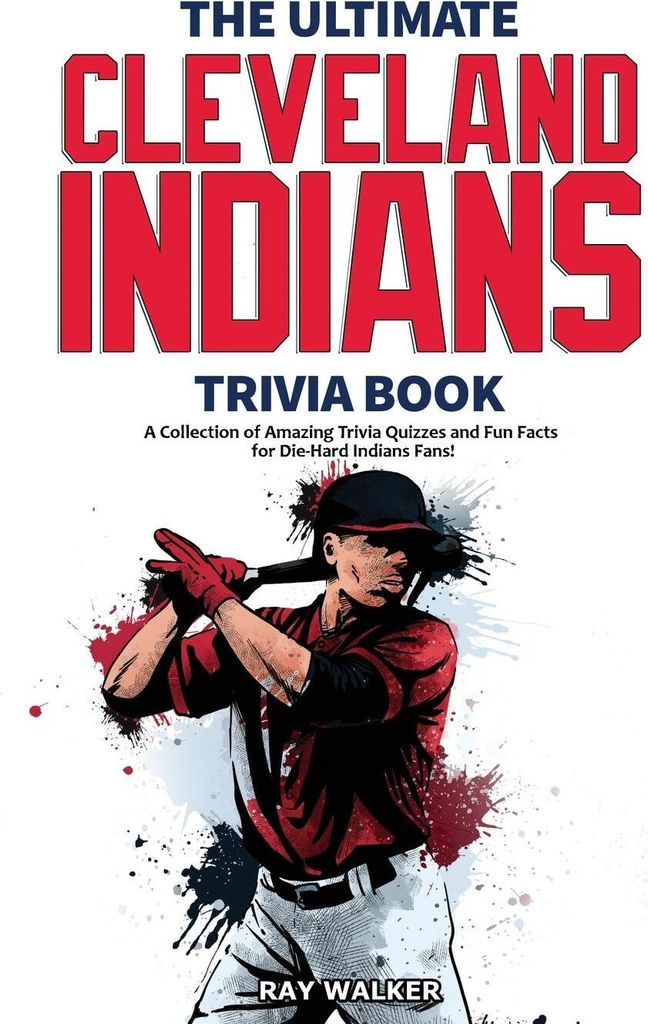 The Ultimate Cleveland Indians Trivia Book