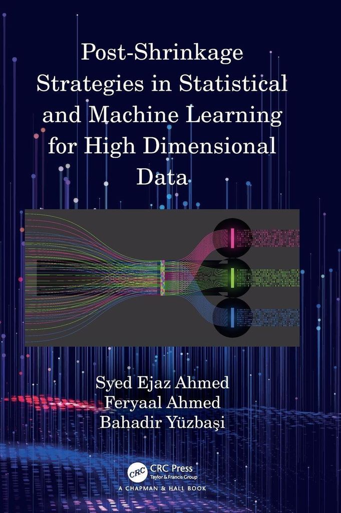 Post-Shrinkage Strategies in Statistical and Machine Learning for High Dimensional Data