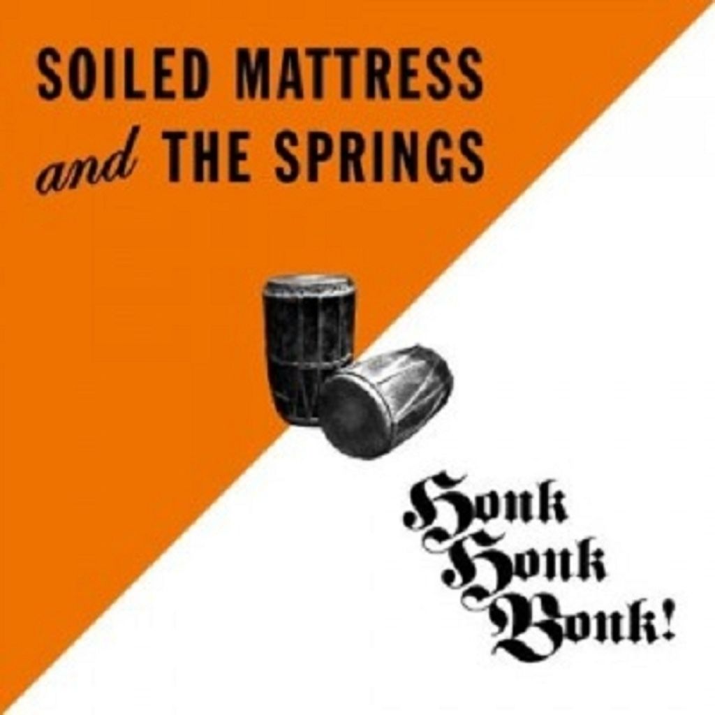 Soiled Mattress & The Springs-Honk Honk Bonk