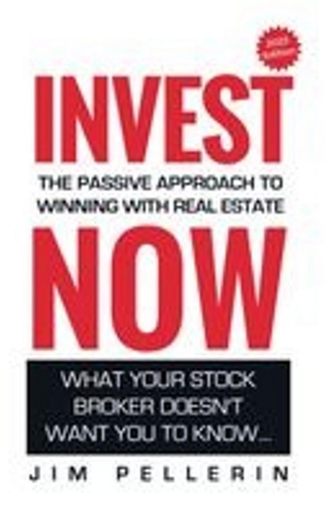 Invest Now - The Passive Approach to Winning at Real Estate