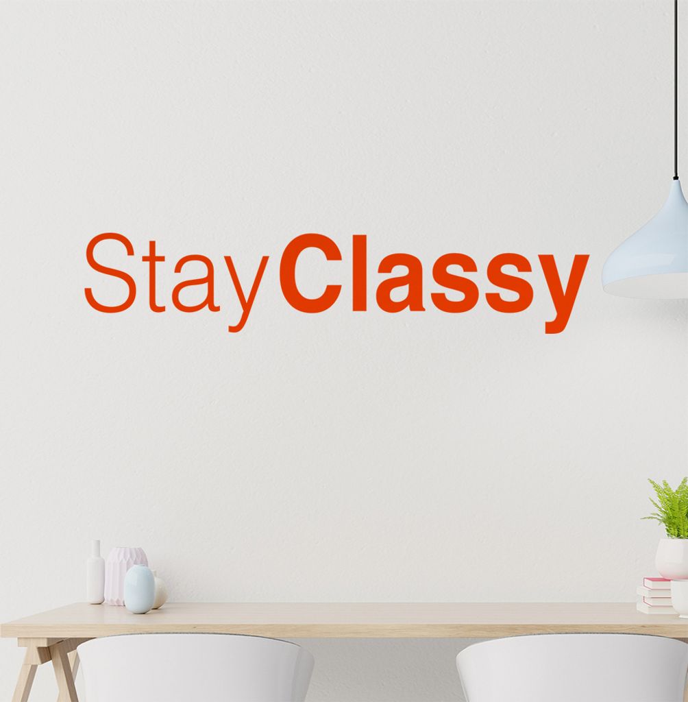 StayClassy Wandtattoo in 6 Größen - Wandaufkleber Wall Sticker - Dekoration, Küche, Wohnzimmer, Schlafzimmer, Badezimmer