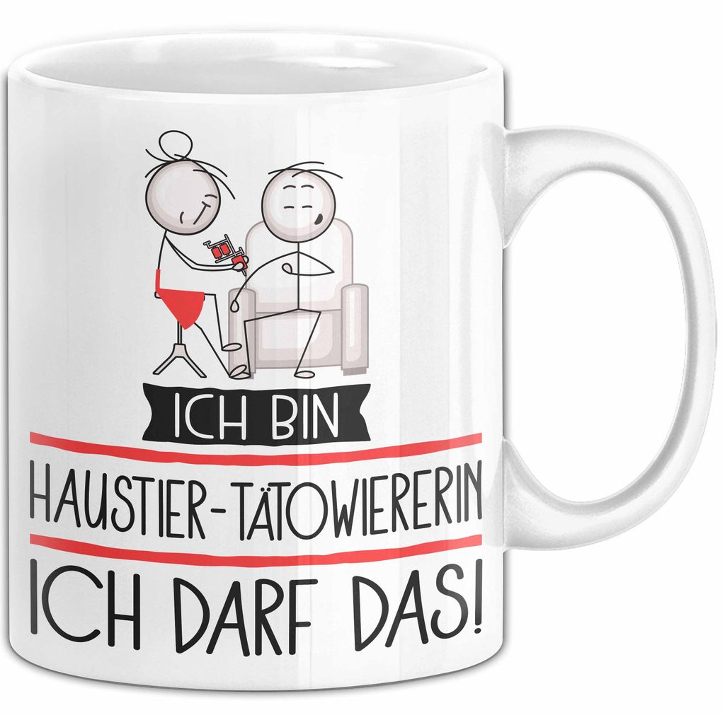 Geschenk für Haustier-Tätowiererin Tasse Lustige Geschenkidee Geburtstag Ich Bin Haustier-Tätowiererin Ich Darf Das (Weiß)