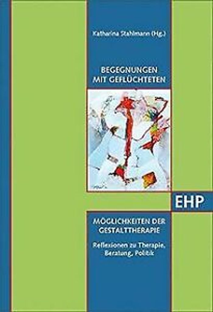 Begegnungen mit Geflüchteten - Möglichkeiten der Gestalttherapie