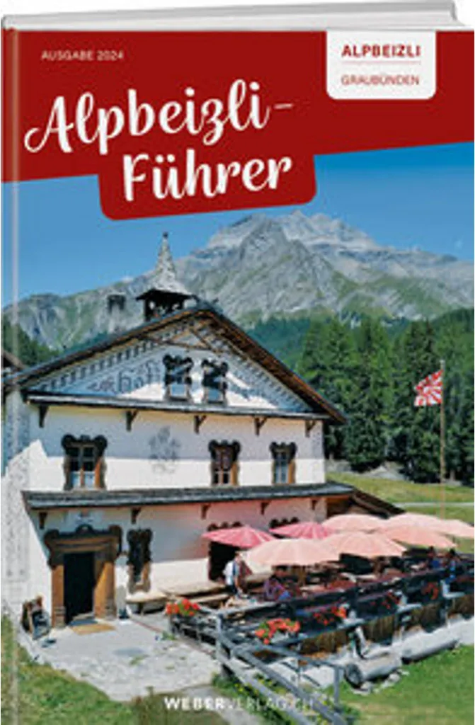 Alpbeizli-Führer Graubünden : Guide illustré des chalets et gastronomie