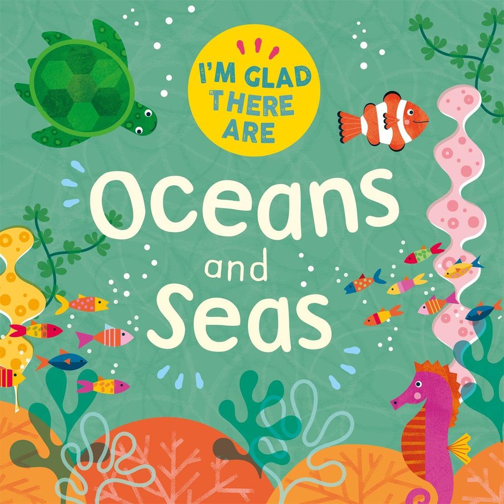 Turner, T: I'm Glad There Are: Oceans and Seas