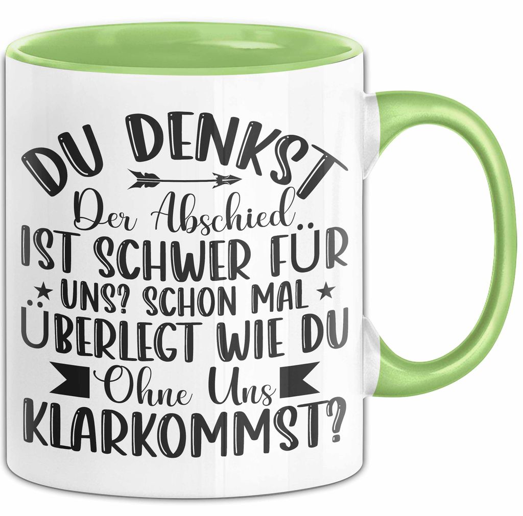 Bürokollege Tasse Geschenk Lustige Geschenkidee Spruch Du Denkst Der Abschied Ist Schwer (Grün)