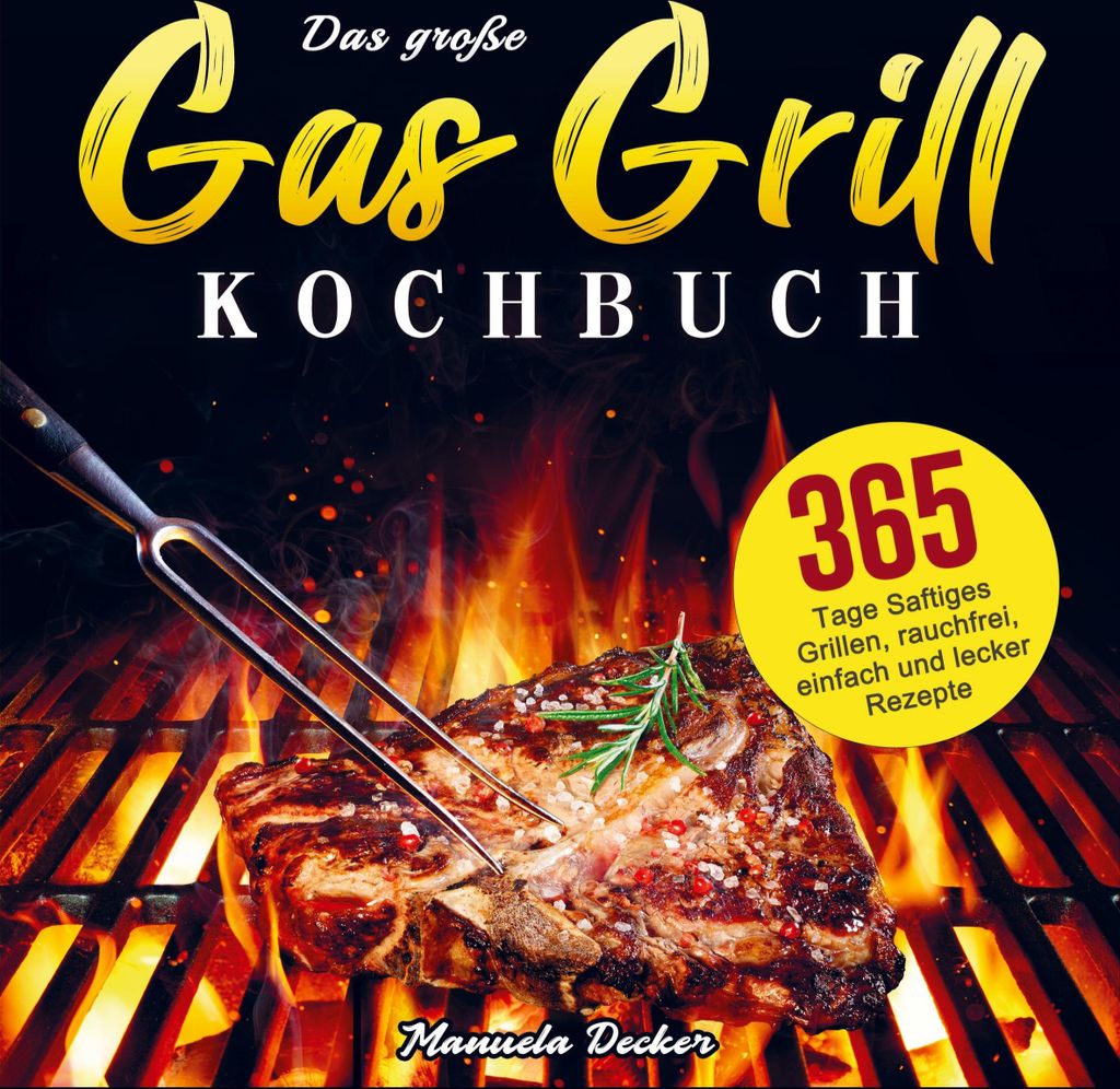 Das große Gas Grill Kochbuch