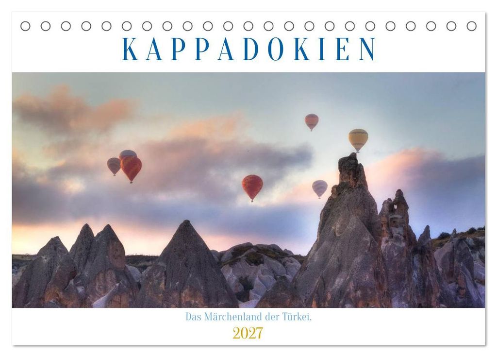 Kappadokien - Das Märchenland der Türkei (Tischkalender 2027 DIN A5 quer), CALVENDO Monatskalender