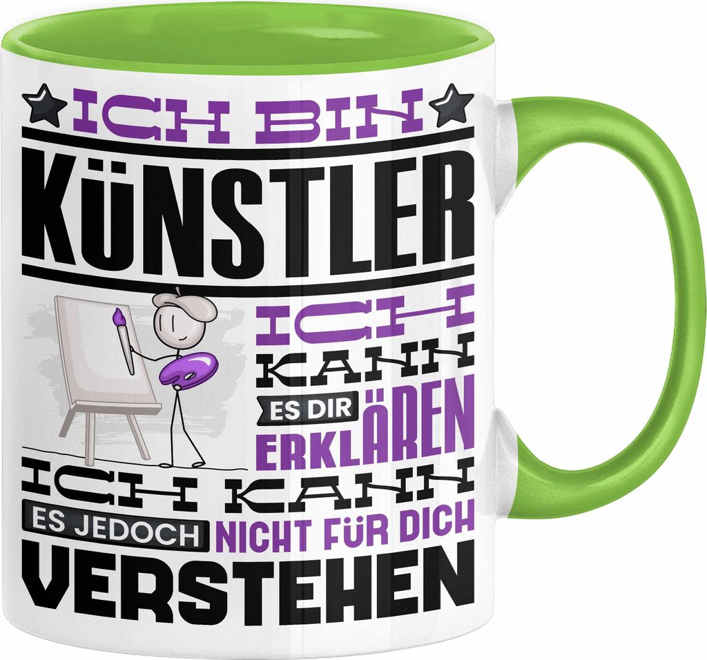 Künstler Geschenk Tasse Geschenkidee für Künstler Geburtstag Lustiger Spruch Ich Bin Künstler Ich Kann Es Dir Erklären Aber Nicht Für Dich Ve...