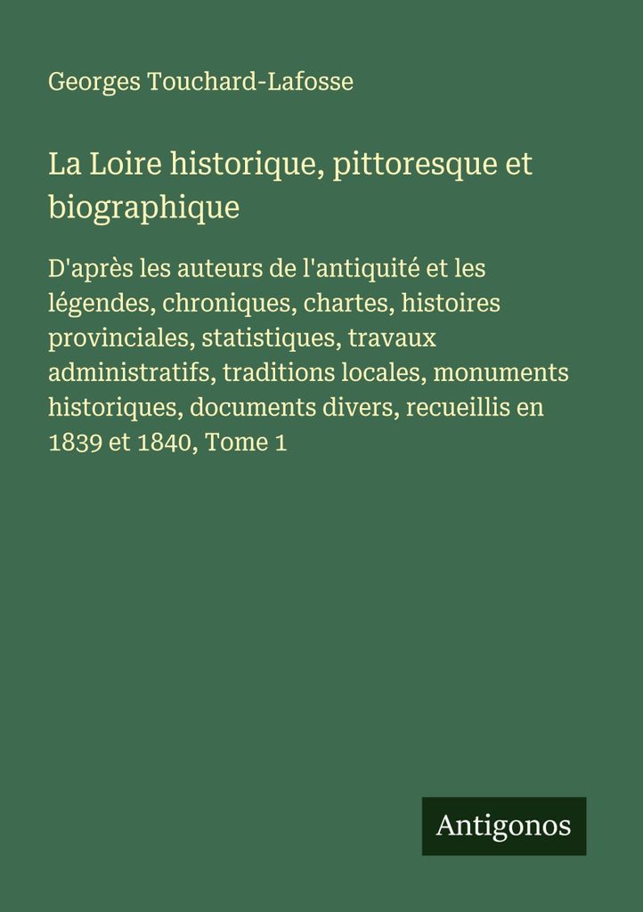 Die historische, malerische und biografische Loire