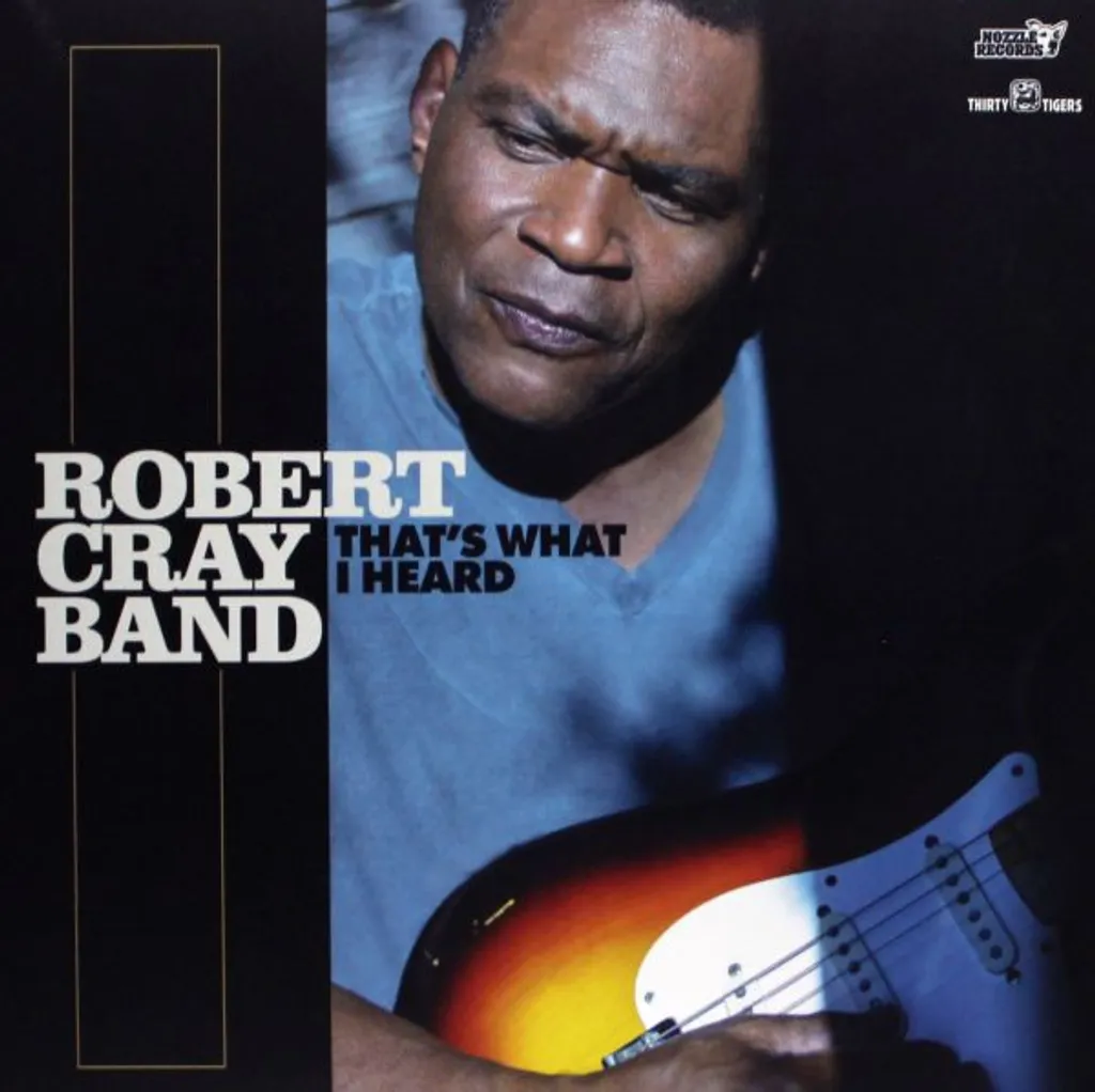 Robert Cray Band : C'est ce que j'ai entendu - Blues Authentique 2020