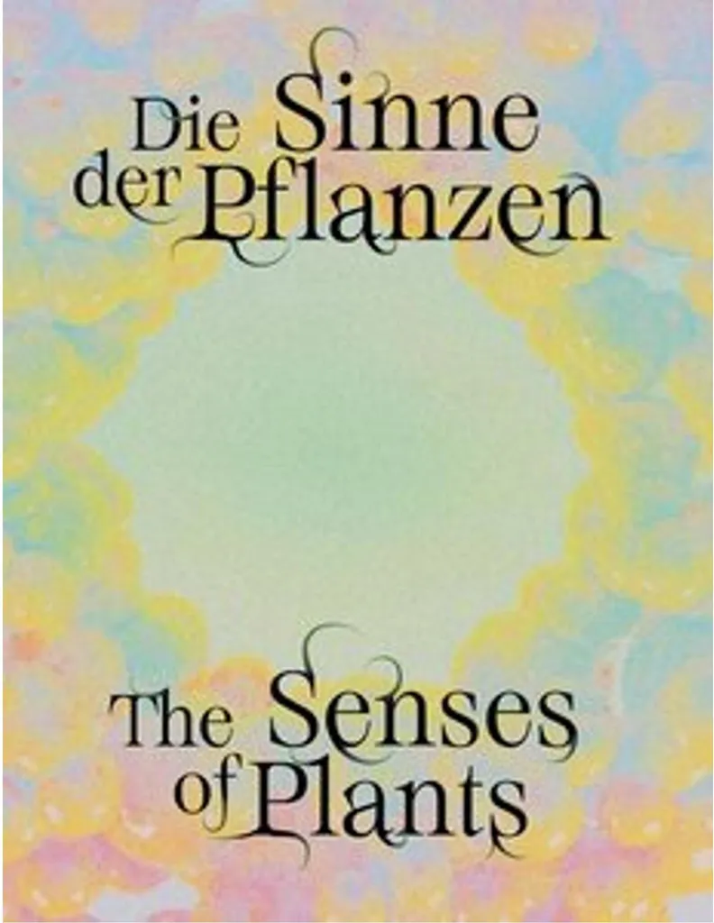 Die Sinne der Pflanzen : Édition illustrée sur les sens des plantes
