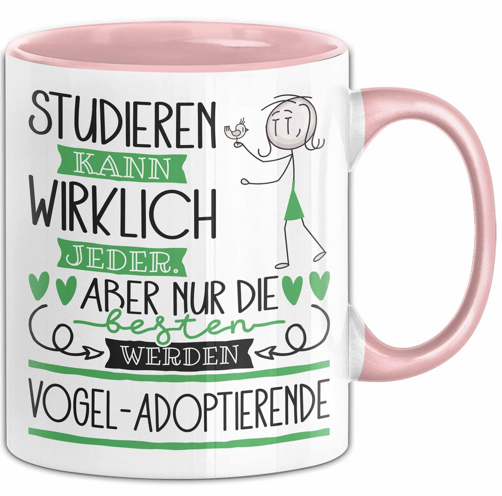 Vogel-Adoptierende Tasse Lustiges Geschenk Studieren Kann Wirklich Jeder Nur Die Besten Werden Vogel-Adoptierende (Rosa)