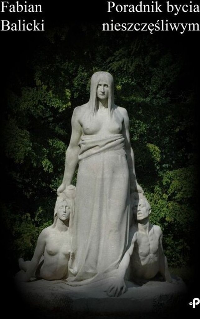 Poradnik bycia nieszczęśliwym - Fabian Balicki (Ratgeberliteratur auf Polnisch)