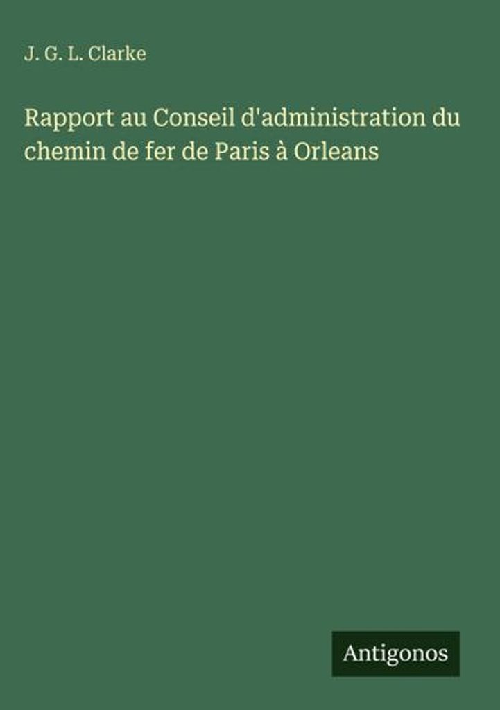 Rapport au Conseil d'administration du chemin de fer de Paris à Orleans