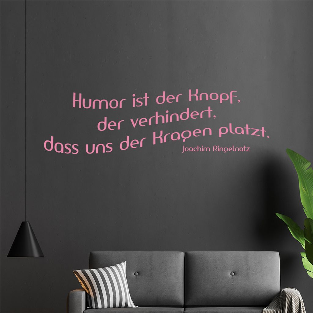 Humor ist der Knopf ... Wandtattoo in 6 Größen - Wandaufkleber Wall Sticker - Dekoration, Küche, Wohnzimmer, Schlafzimmer, Badezimmer