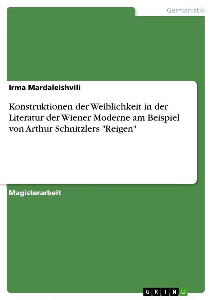 Konstruktionen der Weiblichkeit in der Literatur der Wiener Moderne am Beispiel von Arthur Schnitzlers "Reigen"