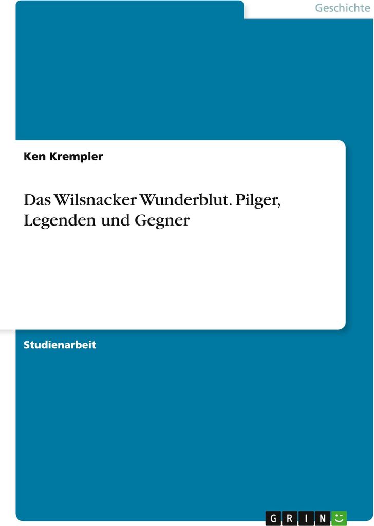 Das Wilsnacker Wunderblut. Pilger, Legenden und Gegner