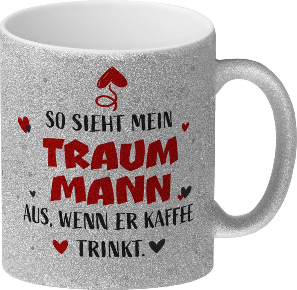 So sieht mein Traummann aus wenn er Kaffee trinkt Glitzer-Kaffeebecher