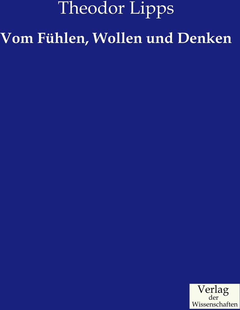 Vom Fühlen, Wollen und Denken