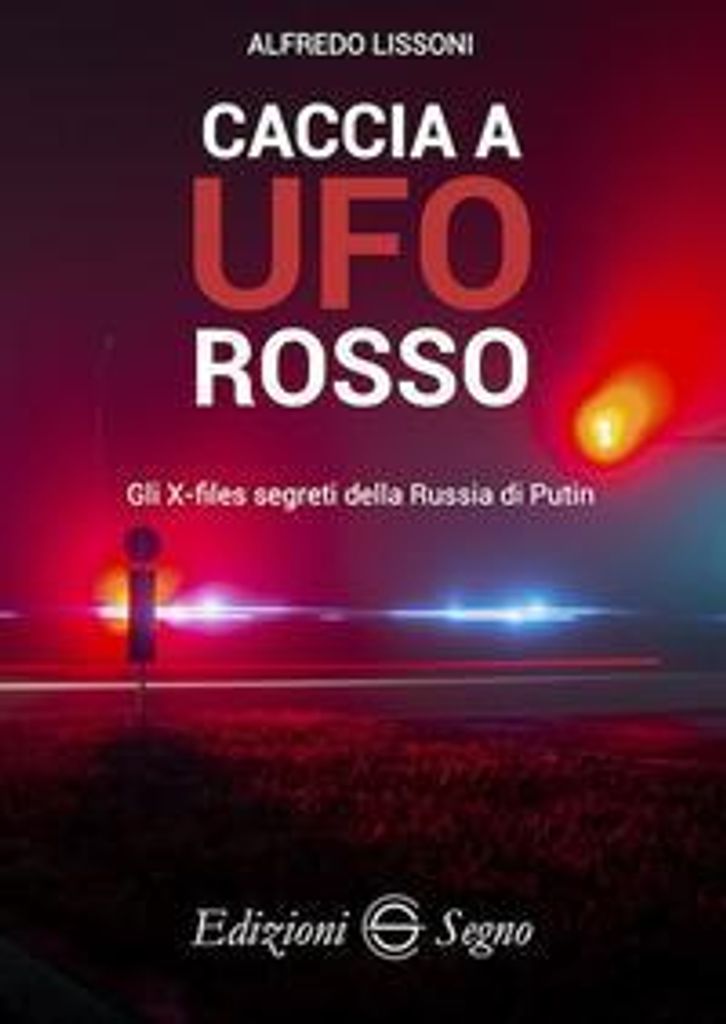 Lissoni, A: Caccia a UFO rosso. Gli X-files segreti della Ru