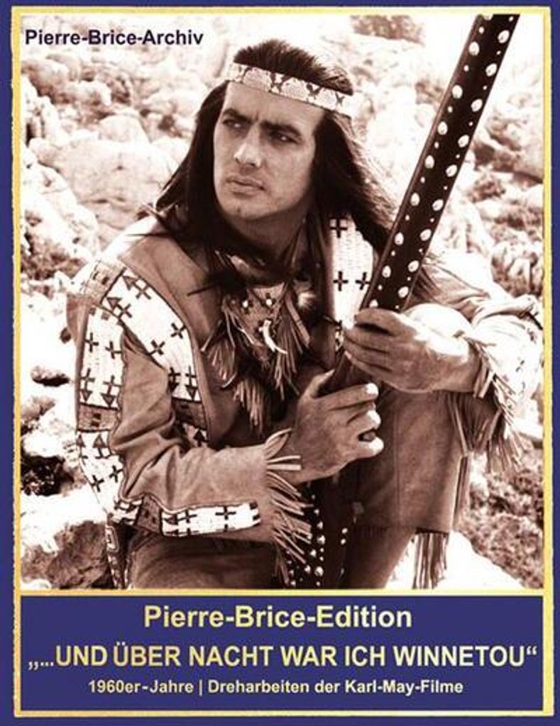 Pierre-Brice-Edition "Über Nacht war ich Winnetou!"