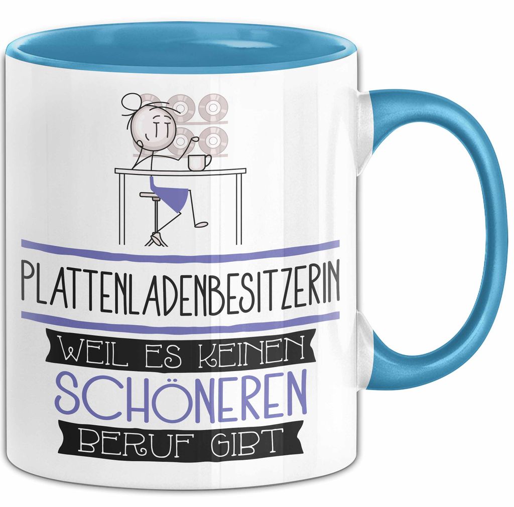 Plattenladenbesitzerin Weil Es Keinen Schöneren Beruf Gibt Tasse Geschenk für Eine Plattenladenbesitzerin Lustig (Blau)
