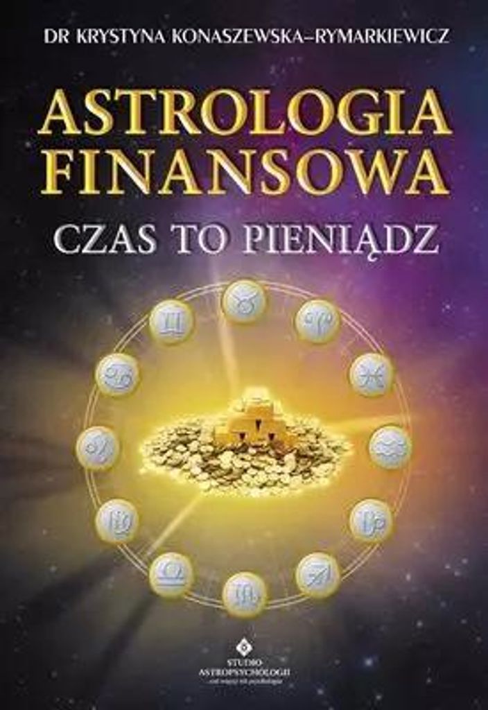 Astrologia finansowa - czas to pieniądz, Krystyna Konaszewska-Rymarkiewicz