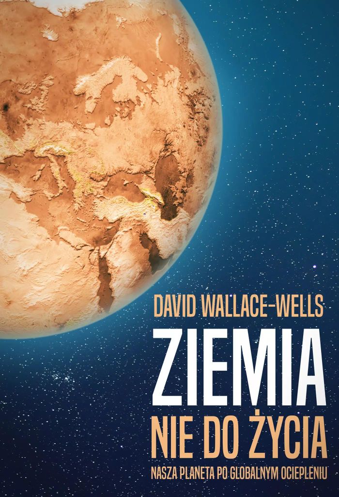Ziemia nie do ¿ycia David Wallace-Wells (Buch auf Polnisch)