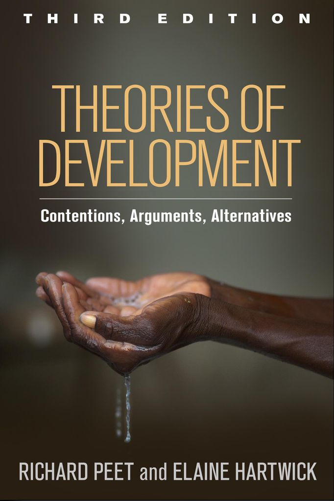 Theories of Development: Contentions, Arguments, Alternatives. Peet, Hartwick